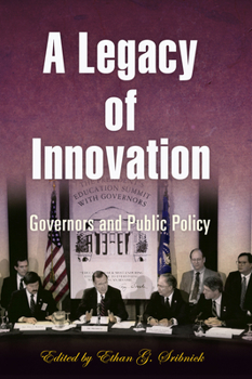 Hardcover A Legacy of Innovation: Governors and Public Policy Book