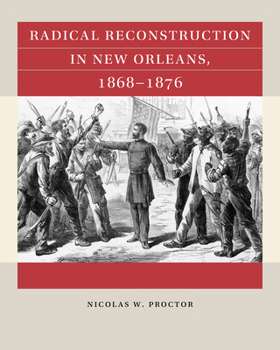 Paperback Radical Reconstruction in New Orleans, 1868-1876 Book