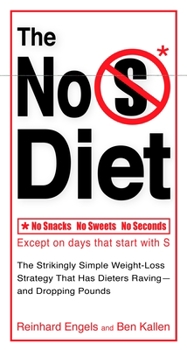 Paperback The No S Diet: The Strikingly Simple Weight-Loss Strategy That Has Dieters Raving--and Dropping Pounds Book