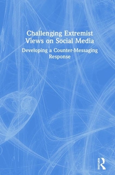 Hardcover Challenging Extremist Views on Social Media: Developing a Counter-Messaging Response Book