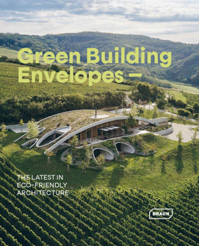 Green Building Envelopes.: The Latest in Eco-Friedly Architecture