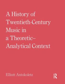 Paperback A History of Twentieth-Century Music in a Theoretic-Analytical Context Book
