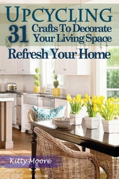 Paperback Upcycling: 31 Crafts to Decorate Your Living Space & Refresh Your Home (3rd Edition) Book