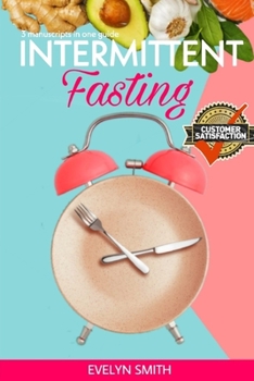 Paperback Intermittent Fasting: 3 manuscripts: Overeating Recovery + Intermittent fasting for women + Autophagy guide. The ultimate Guide for weight l Book