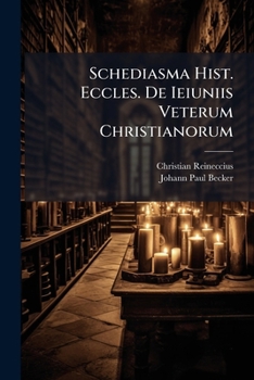 Paperback Schediasma Hist. Eccles. De Ieiuniis Veterum Christianorum Book