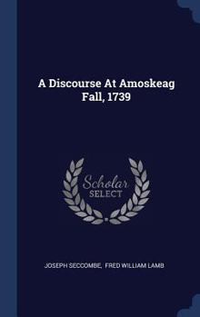 Hardcover A Discourse At Amoskeag Fall, 1739 Book