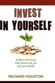 Paperback Invest in Yourself: A real life story for you and your family Book