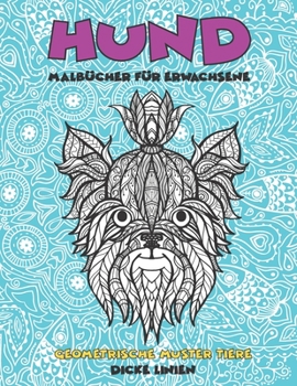 Malbücher für Erwachsene - Dicke Linien - Geometrische Muster Tiere - Hund (German Edition)