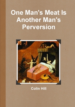 Paperback One Man's Meat Is Another Man's Perversion Book