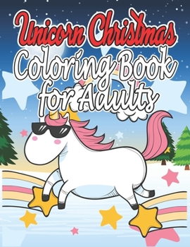 Paperback Unicorn Christmas Coloring Book for Adults: Christmas Coloring Book for Adults Book