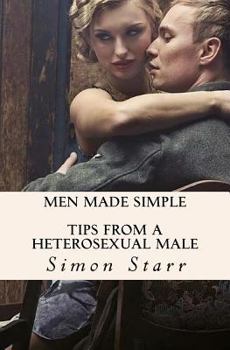 Paperback Men Made Simple: Tips From a Heterosexual Male Book