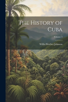 Paperback The History of Cuba; Volume 4 Book