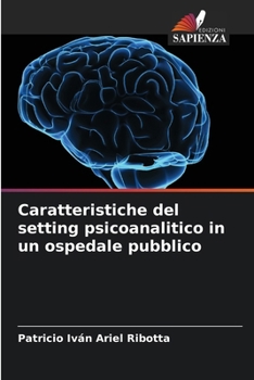 Paperback Caratteristiche del setting psicoanalitico in un ospedale pubblico [Italian] Book