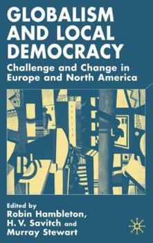 Hardcover Globalism and Local Democracy: Challenge and Change in Europe and North America Book