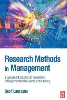 Paperback Research Methods in Management: A Concise Introduction to Research in Management and Business Consultancy Book