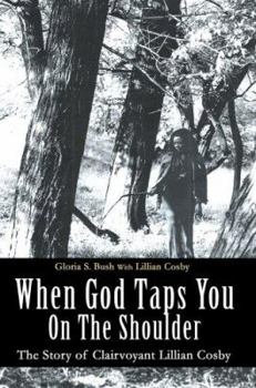 Paperback When God Taps You On The Shoulder: The Story of Clairvoyant Lillian Cosby Book