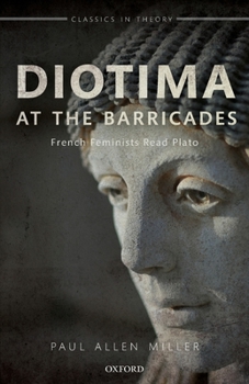 Paperback Diotima at the Barricades: French Feminists Read Plato Book