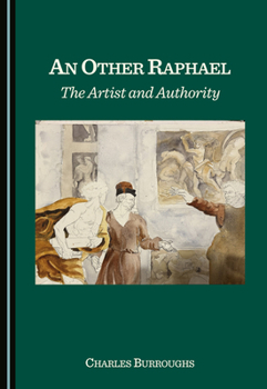Hardcover An Other Raphael: The Artist and Authority Book