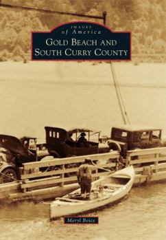Gold Beach and South Curry County - Book  of the Images of America: Oregon