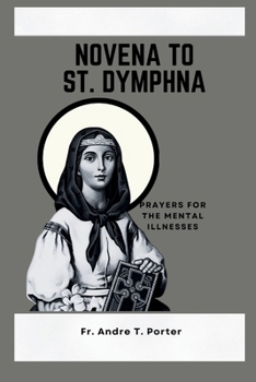 Paperback Novena to St. Dymphna: Prayers for the mental illnesses Book