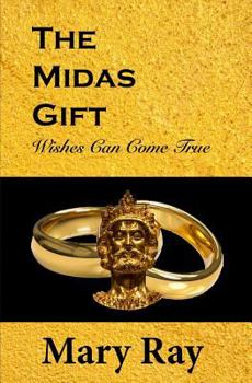 Paperback The Midas Gift: Wishes Can Come True Book