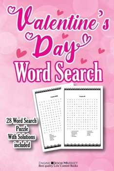 Paperback Valentine's Day Word Search: 28 Valentines Day Word Search Puzzles Book With Solutions Included, Adorable Love Words As A Gift For Adults, Kids And Book