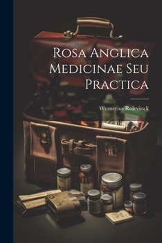 Paperback Rosa Anglica Medicinae Seu Practica Book