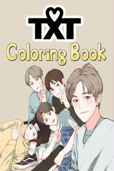 TXT Coloring Book: For Kids, Teens and Adults Fans, Great Unique Coloring