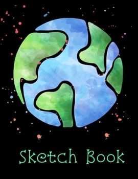 Sketch Book: 8.5 x 11 inch Blank Sketchbook, 120 pages, Blue and Green World Graphic over colorful stars on black cover.