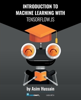 Paperback Introduction to Machine Learning with TensorFlow.js Book