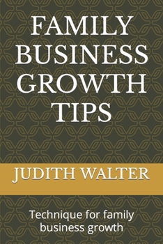 Paperback Family Business Growth Tips: Technique for family business growth Book