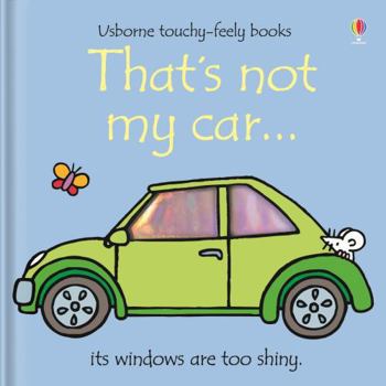 That's Not My Car (Usborne Touchy Feely Books) - Book  of the That's Not My...