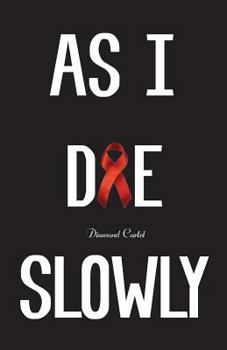 Paperback As I Die Slowly Book