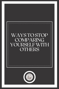 Paperback Ways to Stop Comparing Yourself with Others Book