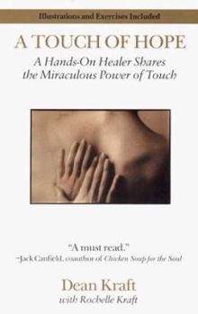 Paperback A Touch of Hope: A Hands-On Healer Shares the Miraculous Power of Touch Book