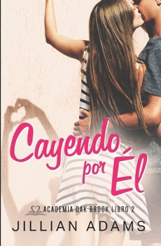 Paperback Cayendo por Él: Una Novela Juvenil de Romance Dulce [Spanish] Book