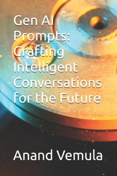 Paperback Gen AI Prompts: Crafting Intelligent Conversations for the Future Book