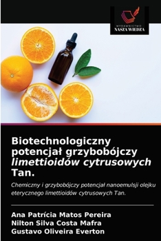 Paperback Biotechnologiczny potencjal grzybobójczy limettioidów cytrusowych Tan. [Polish] Book