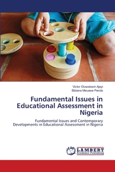 Fundamental Issues in Educational Assessment in Nigeria