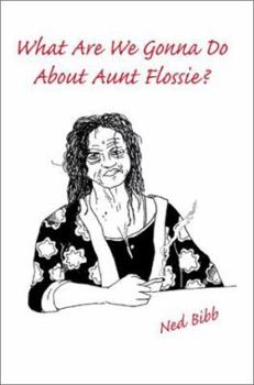 Paperback What Are We Gonna Do About Aunt Flossie? Book
