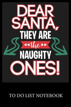 Paperback Dear Santa They Are The Naughty Ones!: To Do & Dot Grid Matrix Checklist Journal Daily Task Planner Daily Work Task Checklist Doodling Drawing Writing Book