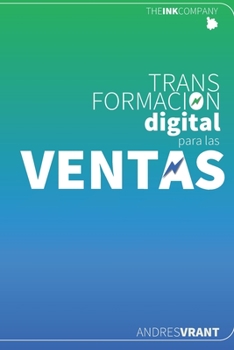 Paperback TRANSFORMACION DIGITAL para las VENTAS: Vendedores, los Catalizadores y Agentes de Cambio de la Trasformación Digital Comercial [Spanish] Book