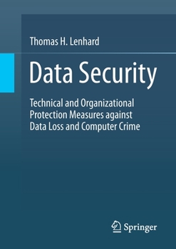 Paperback Data Security: Technical and Organizational Protection Measures Against Data Loss and Computer Crime Book