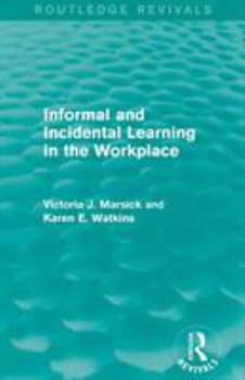 Paperback Informal and Incidental Learning in the Workplace (Routledge Revivals) Book