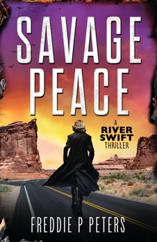 SAVAGE PEACE (A RIVER SWIFT THRILLER)