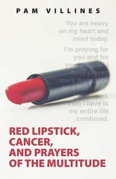 Paperback Red Lipstick, Cancer, And Prayers of the Multitude Book