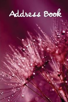 Address Book.: (Flower Edition Vol. C13) Glossy And Soft Cover, Large Print, Font, 6" x 9" For Contacts, Addresses, Phone Numbers, Emails, Birthday And More.