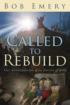 Paperback Called to Rebuild: The Restoration of the House of God Book