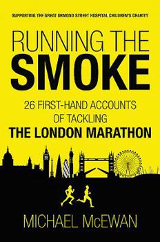 Paperback Running the Smoke: 26 First-Hand Accounts of Tackling the London Marathon Book