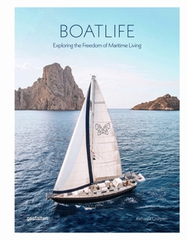 Hardcover Boatlife: Exploring the Freedom of Maritime Living Book